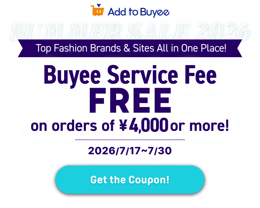 SUMMER SALE 2026 Top Fashion Brands & Sites All in One Place! Get FREE Buyee Service Fees on orders of 4,000 JPY or more!
