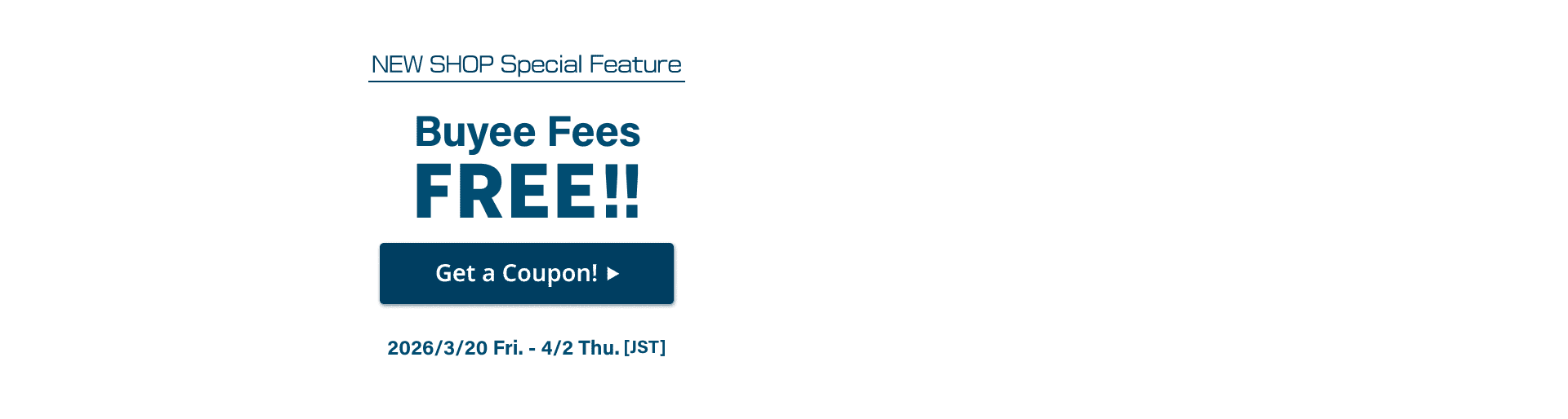 NEW SHOPS Special Feature Buyee fees are FREE for a limited time!