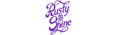 RUSTY TO SHINE