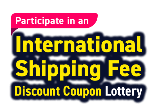 Participate on an International Shipping Fee Discount Coupon Lottery