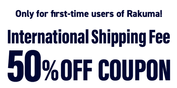 Only for first-time users of Rakuma! Get a 50% off coupon for international shipping!