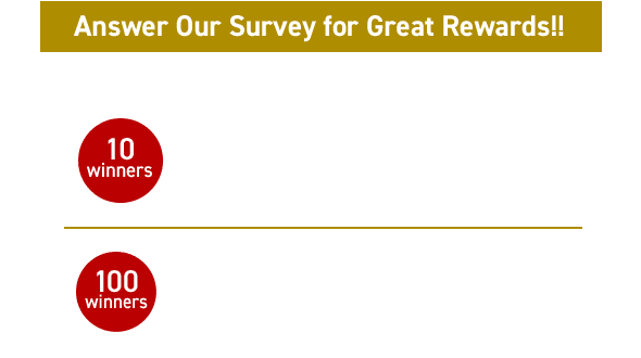 Fill out our survey for a chance to receive up to two prizes!!  10 winners by lottery A Hyogo Prefecture Yamada Nishiki JAPANESE SAKE PRESENT!!  100 winners by lottery A 500 yen OFF international shipping fee coupon!!