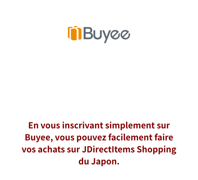 Votre intermédiaire d'achat Buyee Utilisez Buyee pour acheter sur JDirectItems Shopping En vous inscrivant simplement sur Buyee, vous pouvez facilement faire vos achats sur JDirectItems Shopping du Japon.