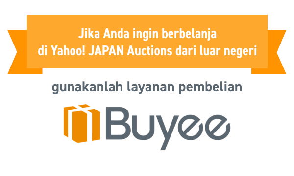 Jika Anda ingin berbelanja di Yahoo! JAPAN Auction dari luar negeri gunakanlah layanan dukungan pembelian Buyee