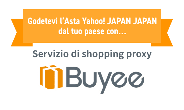 Per acquistare su Yahoo! JAPAN Auction dall'estero, opta per il servizio di assistenza agli acquisti Buyee.