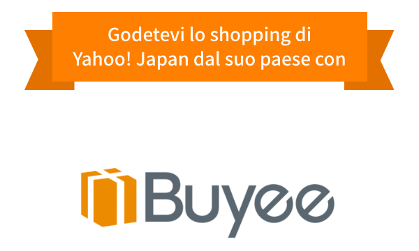 Godetevi lo shopping di Yahoo! Japan dal vostro paese con il servizio di shopping proxy per il Giappone Buyee