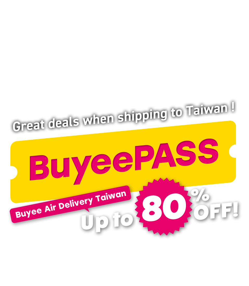 Great deals when shipping to Taiwan ! BuyeePASS Buyee Air Delivery Taiwan Up to 80 % OFF!
