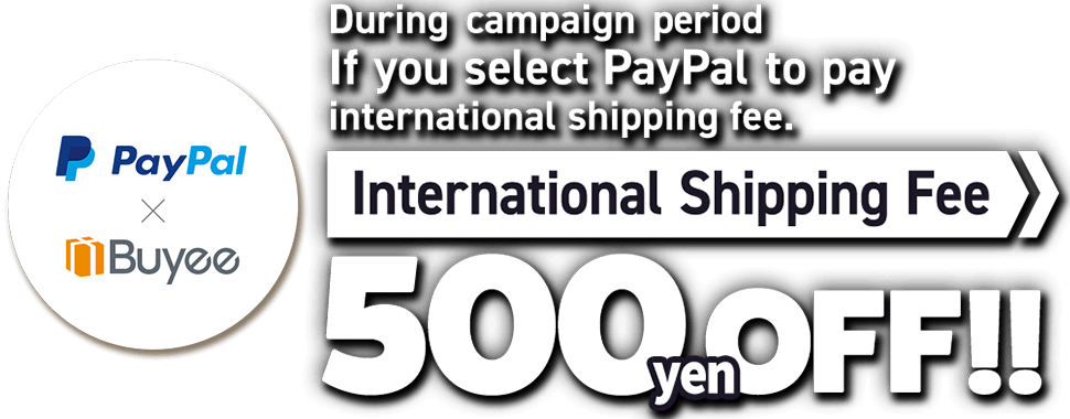 Using PayPal to pay the international shipping fee during the campaign period will grant you a 500 yen discount coupon for your next international shipping.
