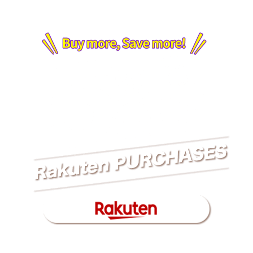 Buy more,  Save more! Rakuten PURCHASES 5%OFF!