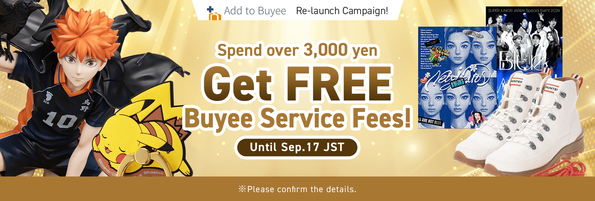 Free Purchase Fee Coupon for over 3,000 yen on a single purchase at Add to Buyee applicable stores before Sep.17(JST)!