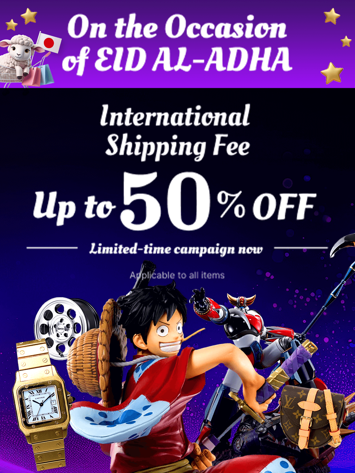 On the occasion of Eid al-Adha International Shipping Fee 50%OFF Limited-time campaign now 