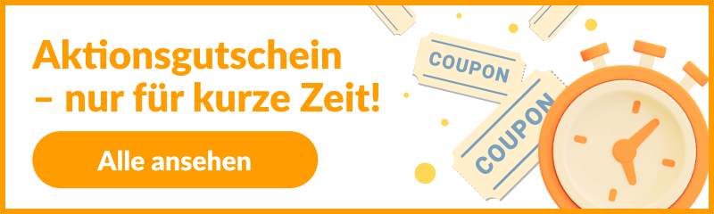 Aktionsgutschein – nur für kurze Zeit! Alle ansehen