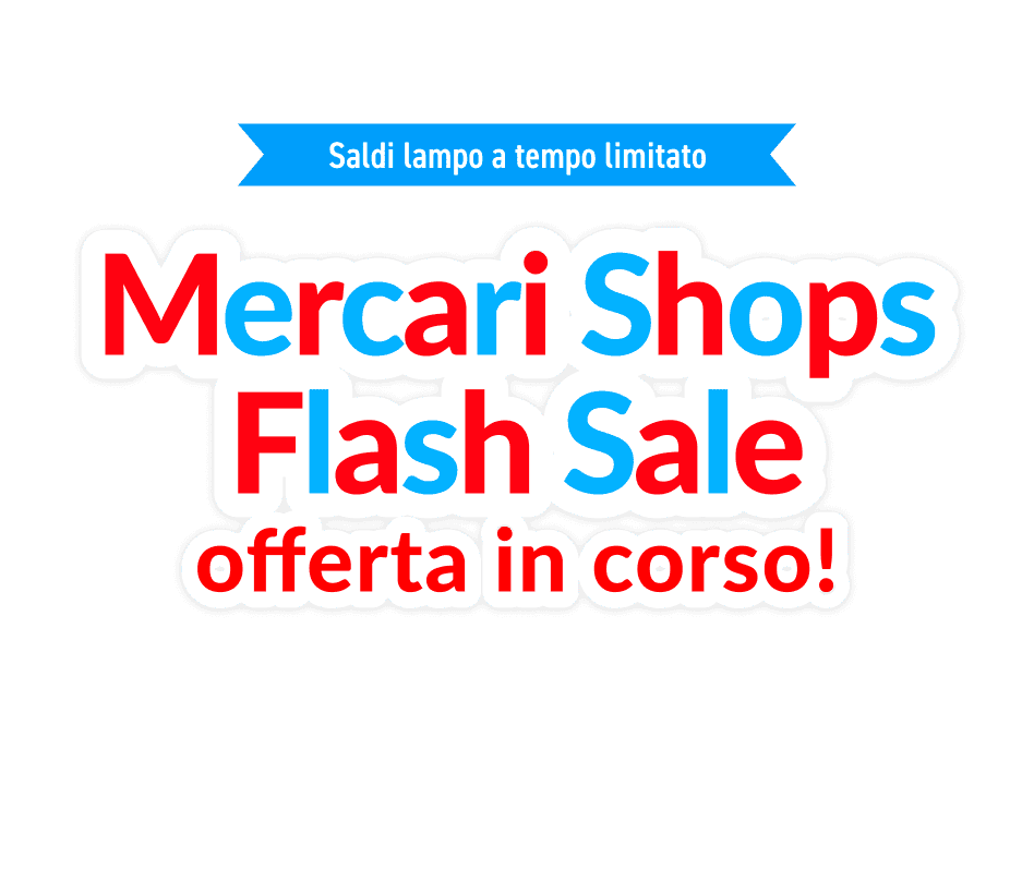 Al via la Mercari Shops Flash Sale! Mercari Shop Flash Sale offerta in corso!