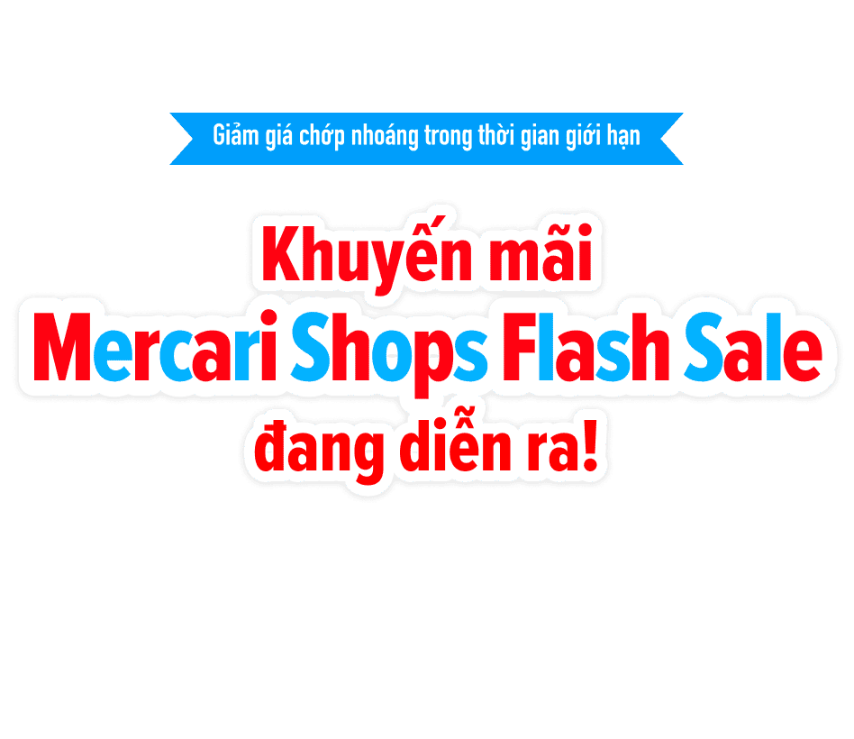 Khuyến mãi Mercari Shops Flash Sale đang diễn ra!