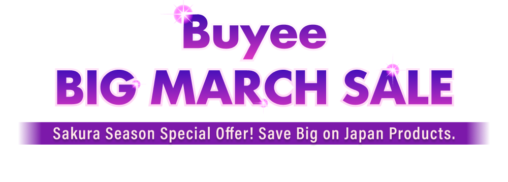 BUYEE BIG MARCH SALE Sakura Season Special Offer! Save Big on Japan Products.