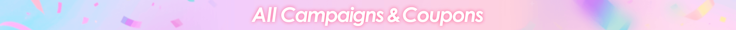 All Campaigns & Coupons