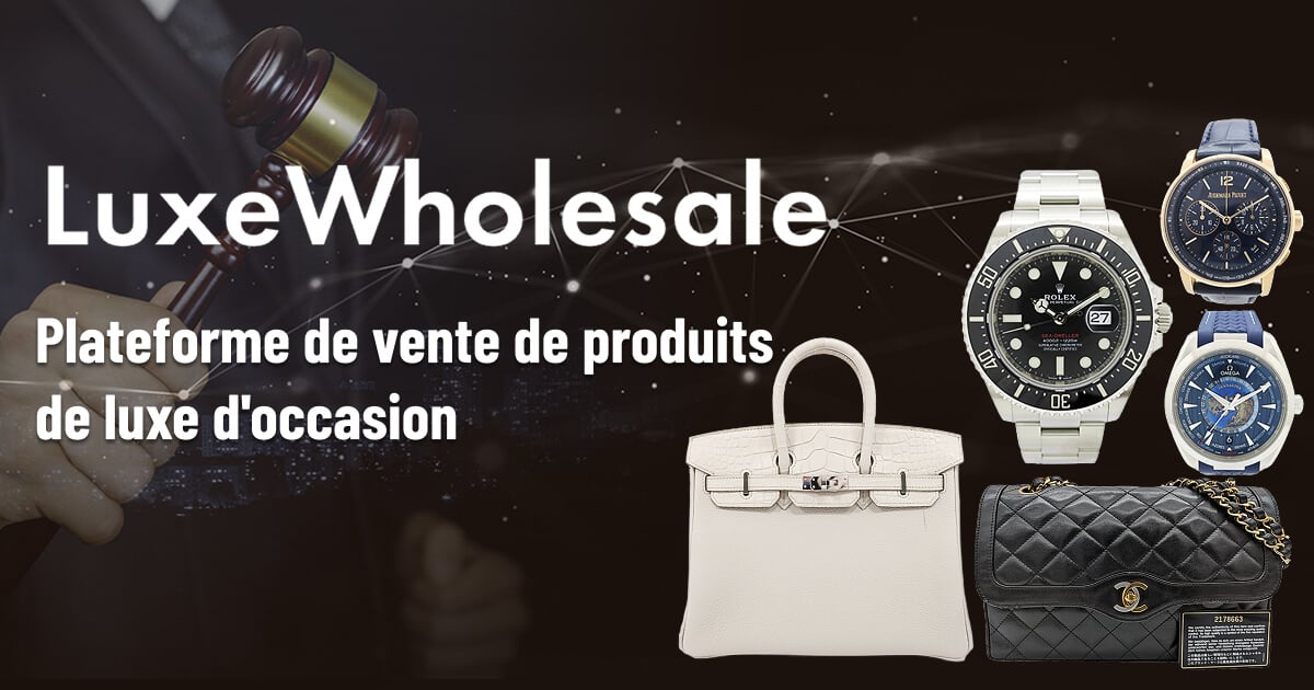 LuxeWholesale Plateforme de vente de produits de luxe d'occasion