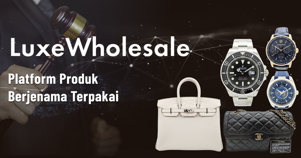 LuxeWholesale Platform Produk Berjenama Terpakai