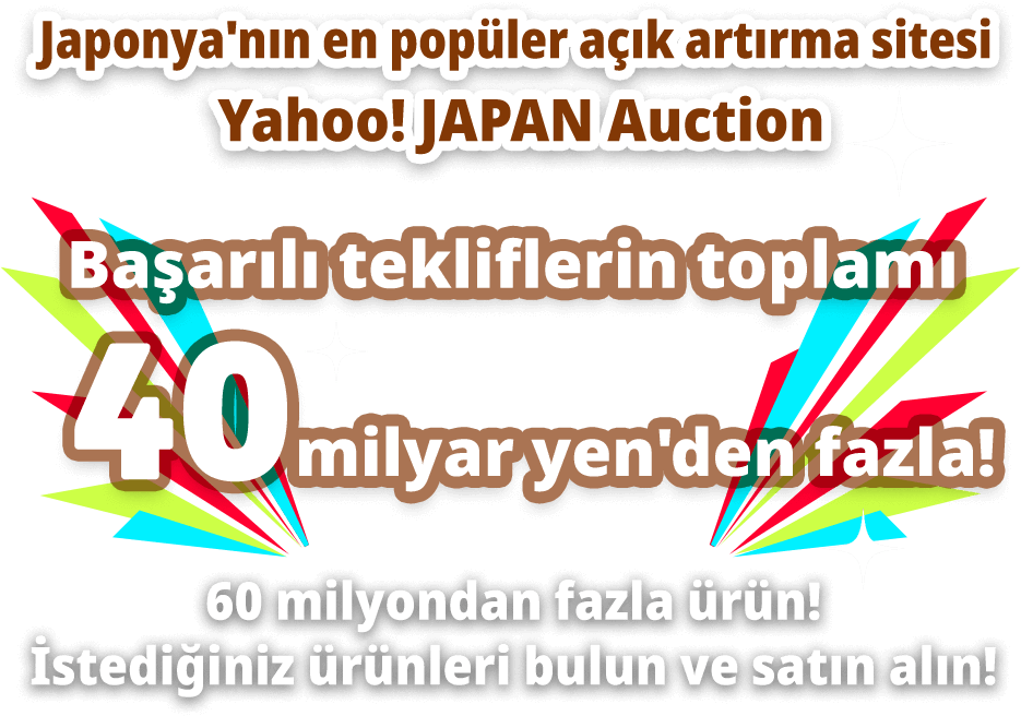 Japonya'nın en popüler açık artırma sitesi "Yahoo! JAPAN Auction" Başarılı tekliflerin toplamı 40 milyar yen'den fazla!