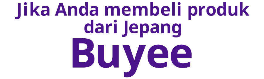 Jika Anda membeli produk  dari Jepang - Buyee